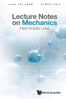 Lecture Notes on Mechanics: Intermediate Level 9811214379 Book Cover