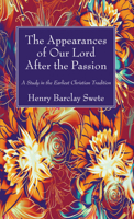 The Appearances of Our Lord After the Passion: 1532617488 Book Cover