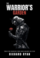 Warrior's Garden : Tools for Guarding Your Mind Against Big Tech 1544548087 Book Cover