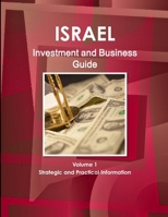 Israel Investment and Business Guide Volume 1 Strategic and Practical Information 1438767838 Book Cover