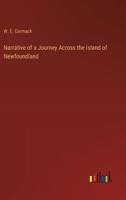 Narrative of a Journey Across the Island of Newfoundland 3368172972 Book Cover