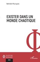 Exister dans un monde chaotique (Ouverture Philosophique) (French Edition) 2336437007 Book Cover