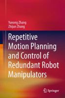 Repetitive Motion Planning and Control of Redundant Robot Manipulators 364244492X Book Cover