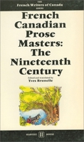 French Canadian Prose Masters: The Nineteenth Century 0887721788 Book Cover