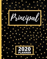 Principal: 2020 Planner For Principal, 1-Year Daily, Weekly And Monthly Schedule Organizer With Calendar, Appreciation Gifts For School Principals, Women And Men (8 x 10) 1671174151 Book Cover