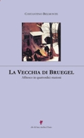La Vecchia di Bruegel 1447874757 Book Cover