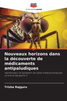 Nouveaux horizons dans la découverte de médicaments antipaludiques: Identification et validation de cibles médicamenteuses contre la falcipaïne 3 6206128113 Book Cover