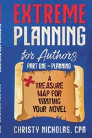 Extreme Planning for Authors: Part One - Planning (Extreme Authors) B0DV8KVJJQ Book Cover
