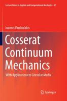 Cosserat Continuum Mechanics: With Applications to Granular Media 3030069869 Book Cover