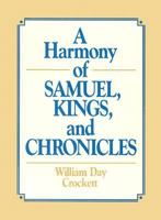 A Harmony of Samuel, Kings, and Chronicles 0801025117 Book Cover