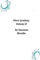 Flora Lyndsay, Volume II 1514378388 Book Cover