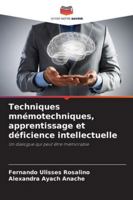 Techniques mnémotechniques, apprentissage et déficience intellectuelle: Un dialogue qui peut être mémorable (French Edition) 6206829332 Book Cover