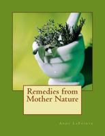 Remedies from Mother Nature 1976270626 Book Cover