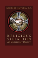 Religious vocation: An unnecessary mystery 1965303978 Book Cover