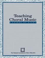 Teaching Choral Music: A Course of Study 1565450027 Book Cover