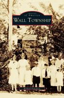 Wall Township (Images of America: New Jersey) 073850162X Book Cover