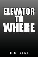 Elevator to Where 1450096522 Book Cover