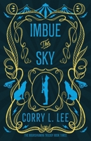 Imbue the Sky (The Bourshkanya Trilogy) 1837863326 Book Cover