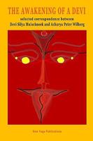 The Awakening of a Devi: Selected correspondence between Devi Silya and Acharya Peter Wilberg 1449510981 Book Cover