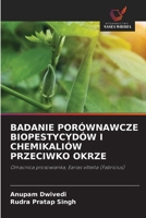 Badanie Porównawcze Biopestycydów I Chemikaliów Przeciwko Okrze (Polish Edition) 6209012698 Book Cover