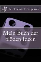 Mein Buch Der Bloeden Ideen 1976406315 Book Cover
