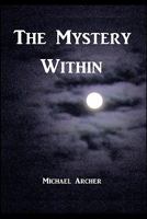 The Mystery Within 1456452320 Book Cover