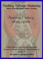 American History: 1500s-1700s (Thinking Through Yesterday) B0GW8DZ9JK Book Cover