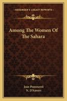 Among The Women Of The Sahara 1163242292 Book Cover