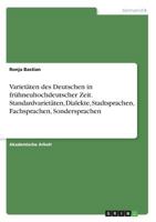 Varietäten des Deutschen in frühneuhochdeutscher Zeit. Standardvarietäten, Dialekte, Stadtsprachen, Fachsprachen, Sondersprachen 3668606226 Book Cover