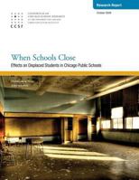 When Schools Close: Effects on Displaced Students in Chicago Public Schools 0981460488 Book Cover