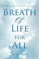 Breath Of Life For All: Haiku Poetry In Defense of Nature 059543780X Book Cover