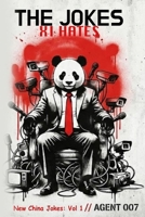 THE JOKES XI HATES: New China Jokes: Vol 1 Forbidden Laughter from Behind the Great Firewall (The New China Jokes Series) B0G82W1Z1Q Book Cover