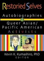 Restoried Selves: Autobiographies of Queer Asian-Pacific-American Activists 1560234636 Book Cover
