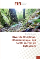 Diversité floristique, ethnobotanique, des forêts sacrées de Bafoussam 6138484541 Book Cover