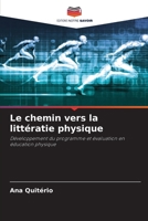 Le chemin vers la littératie physique (French Edition) 6207752406 Book Cover