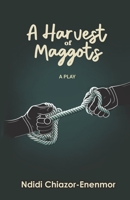 A Harvest of Maggots 978796573X Book Cover