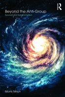 The Birth, Death and Transformation of Groups and Organizations: New and Selected Papers of Morris Nitsun 0415687381 Book Cover