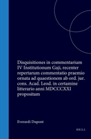 Everardi Dupont in Academia Leodiensi juris candidati Disquisitiones in commentarium IV Institutionum Gaji, recenter repertarum commentatio praemio ... anni MDCCCXXI propositam (Latin Edition) 9004555463 Book Cover