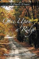 Once Upon a Ridge: A Family Memoir 1491792434 Book Cover