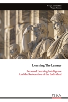 Learning The Learner: Personal Learning Intelligence And the Restoration of the Individual 9999341853 Book Cover