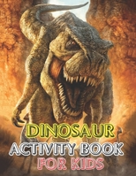 Dinosaur Activity book for kids: vol-1 1672743044 Book Cover