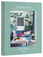 The Perfect Room: Timeless Designs for Intentional Living 084783753X Book Cover