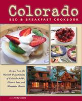 Colorado Bed and Breakfast Cookbook: Recipes from the Warmth & Hospitality of Colorado B&Bs, Historic Inns, and Mountain Resorts 1889593265 Book Cover