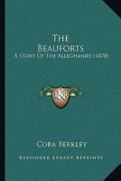 The Beauforts: A Story Of The Alleghanies 1104480042 Book Cover