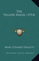 The Yellow Angel (Classic Reprint) 1163973718 Book Cover