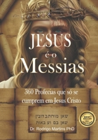 JESUS É O MESSIAS: 360 Profecias que só se cumprem em Jesus Cristo (PUBLISHER BEST S3LLER. - QS) (Portuguese Edition) B0GF1TX8P4 Book Cover