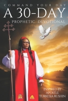 Command Your Day: A 30-Day Prophetic Devotional B0G6KG24ZK Book Cover