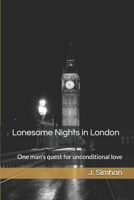 Lonesome Nights in London: One man's quest for unconditional love B096TJQQNK Book Cover