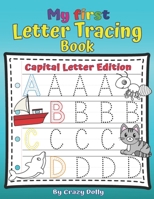 My First Letters Tracing Book - Capital Letters Edition: Learn to Write Activity Workbook for Kids B08924FJRC Book Cover