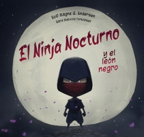 El Ninja nocturno y el león negro (Spanish Edition) 8491457534 Book Cover